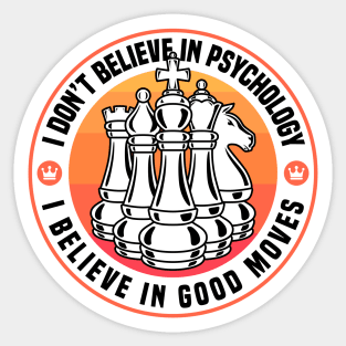 Chess - I Believe In Good Moves Sticker